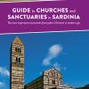 Guide To Church And Sanctuaries In Sardinia. The Most Important Monuments From Paleo-christian To Modern Age