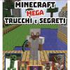 Minecraft. Mega Trucchi E Segreti