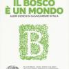 Il Bosco  Un Mondo. Alberi E Boschi Da Salvaguardare In Italia