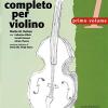 Metodo Completo Per Violino. Un Approccio Completo E Multidisciplinare Allo Studio Del Violino. Vol. 1