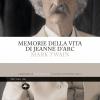Memorie Della Vita Di Jeanne D'arc. Ediz. Integrale