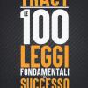 Le 100 Leggi Fondamentali Del Successo Nella Vita E Nel Lavoro