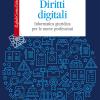 Diritti Digitali. Informatica Giuridica Per Le Nuove Professioni