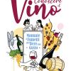 Conoscere Il Vino. Manuale A Fumetti Per Bere Con Gusto
