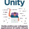 Unity. Guida Pratica Per Sviluppare Applicazioni Di Realt Virtuale E Aumentata