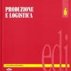 Enciclopedia Dell'impresa. Vol. 6 - Produzione E Logistica