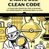 L'arte Del Clean Code. Le Migliori Pratiche Per Eliminare La Complessit E Semplificarti La Vita