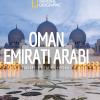 Oman. Emirati Arabi. Paesi Del Mondo. National Geographic