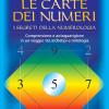 Le Carte Dei Numeri. I Segreti Della Numerologia. Con Gadget