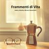 Frammenti Di Vita