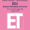 Rda. Resource Description And Access. Nuova Ediz.