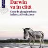 Darwin Va In Citt. Come La Giungla Urbana Influenza L'evoluzione