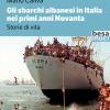 Gli sbarchi albanesi in Italia nei primi anni Novanta. Storie di vita