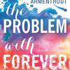 The Problem With Forever [lingua Inglese]: The Ya Romance Tiktok Sensation From The Bestselling Author Of From Blood And Ash!