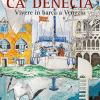 Ca' Denecia. Vivere In Barca A Venezia.