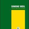 Simone Weil. Il Dominio Della Forza E La Libert