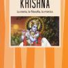 Krishna. La storia, la filosofia, la mistica