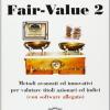 Fair Value. Con Software. Con Cd-rom. Vol. 2 - Metodi Avanzati E Innovativi Per Valutare Titoli E Indici