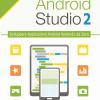 Android Studio. Sviluppare Vere Applicazione Android Partendo Da Zero. Vol. 2