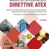 Manuale Per L'applicazione Delle Direttive Atex. Classificazione Dei Luoghi, Valutazione E Gestione Dei Rischi Da Atmosfere Esplosive. Nuova Ediz.