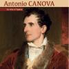 Antonio Canova. La Vita E L'opera