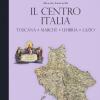 Storia dei confini d'Italia. Il Centro Italia. Toscana, Marche, Umbria, Lazio