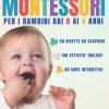 Metodo Montessori: Una Guida Definitiva Per Far Crescere Il Tuo Bambino Dai 0 Ai 6 Anni. Metodo Montessori Neonato, Guida Per Genitore Con Attivit� Stimolanti, 140 Giochi Graduali Per La Sua Crescita.