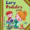 Lory Pediatra Gentile. Ediz. Illustrata