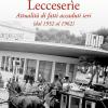Leccesere. Attualit Di Fatti Accaduti Ieri (dal 1952 Al 1962)
