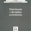 Matrimonio E Disciplina Ecclesiastica. Atti Del Convegno (passo Della Mendola, 4-8 Luglio 1994)
