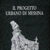 Il Progetto Urbano Di Messina. Dal Terremoto Al 1948