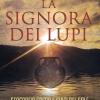 La Signora Dei Lupi. Geografia Sacra E Culti Del Sole Nel Lazio Antico