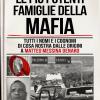 Le pi potenti famiglie della mafia. Tutti i nomi e i cognomi di Cosa Nostra dalle originai a Matteo Messina Denaro