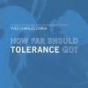 How far should tolerance go? Treatise on coexistence in a torn-apart world
