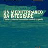 Un Mediterraneo Da Integrare. L'italia E I Corridoi Euromediterranei Di Trasporto