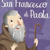 La Storia Di San Francesco Di Paola. Ediz. Illustrata