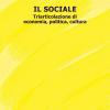 Il Sociale. Triarticolazione Di Cultura, Politica, Economia