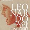 Leonardo. L'arte del disegno