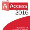 Access 2016. Con Aggiornamento Online