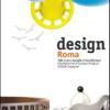 Design Roma. 100 E Pi Luoghi D'eccellenza