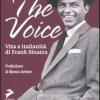 The Voice. Vita E Italianit Di Frank Sinatra
