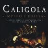 Caligola. Impero E Follia