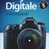 Il Libro Della Fotografia Digitale. Tutti I Segreti Spiegati Passo Passo Per Ottenere Foto Da Professionisti. Vol. 5