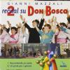 Due Recital Su Don Bosco. Raccontando Un Santo - Un Prete Per I Giovani