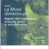 La Musa Dimenticata. Aspetti Dell'esperienza Musicale Greca In Et Ellenistica