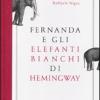 Fernanda e gli elefanti bianchi di Hemingway