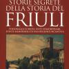 Storie Segrete Della Storia Del Friuli