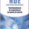 NDE Near-Death Experiences. Testimonianze di esperienze in punto di morte