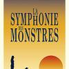 La Symphonie Des Monstres: Roman