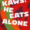 Kaws. He Eats Alone. Catalogo Della Mostra (doha, 25 Ottobre 2019-25 Gennaio 2020). Ediz. Inglese